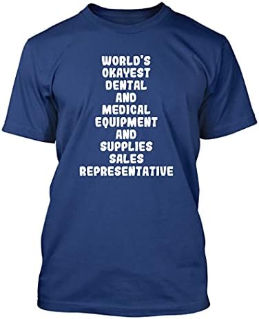 Светот е Okayest Стоматолошки И Медицинска Опрема И потрошен материјал за Продажба Претставник - Мажите Soft & Удобно T-Shirt